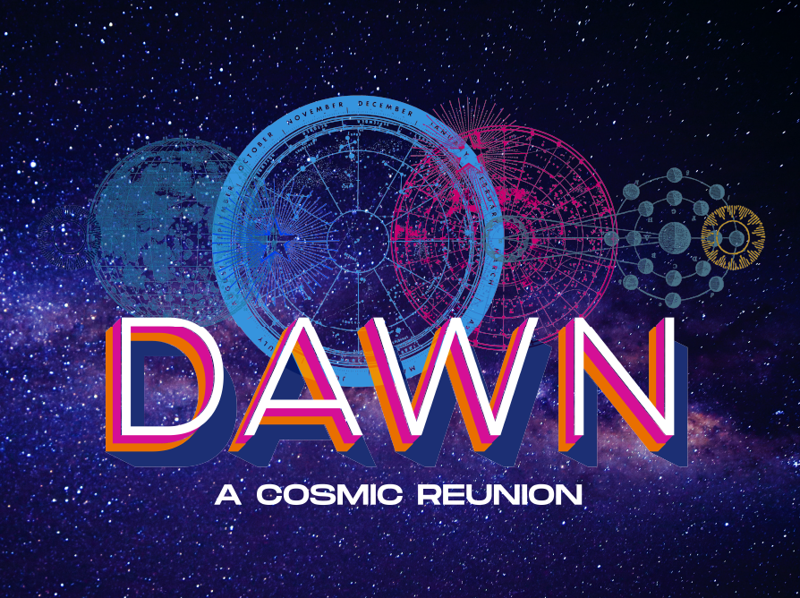 Graphic featuring planets and reads DAWN A COSMIC REUNION