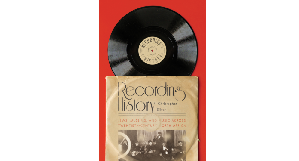 Recording History: Jews, Muslims, and Music across Twentieth-Century North Africa (Stanford University Press, 2022)